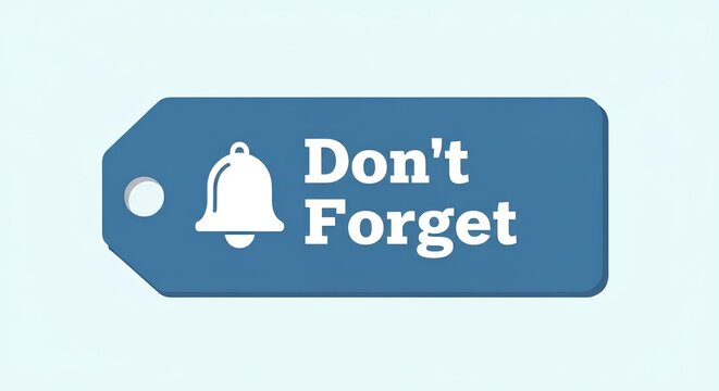 A blue reminder tag with a white bell icon and text that reads 'Don't Forget'. The tag has a hole at the top left corner and a rectangular shape with rounded edges. The background is light blue.