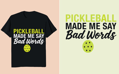 Pickleball Made Me Say Bad Words Funny Pickleball Quote Typography Design