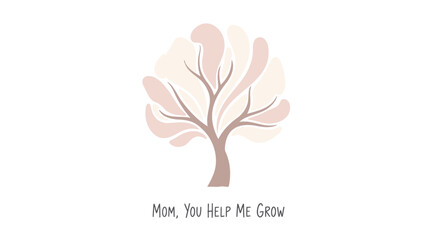 Obraz premium Minimalist tree icon with 'Mom, You Help Me Grow' text, isolated on transparent background