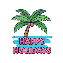 Vibrant cartoon palm tree with Happy Holidays text, perfect for holiday greetings and summer themes. © RobiulAwal