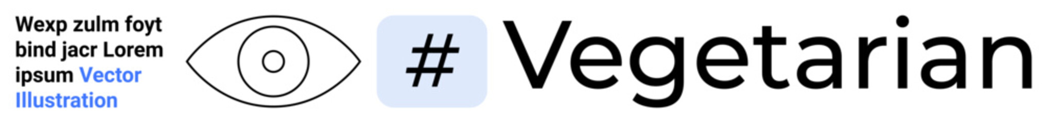 Obraz premium Vegetarian-themed text paired with a metadata tag and minimalist eye symbol. Ideal for lifestyle branding, community engagement, social identity, wellness campaigns, health topics, digital content
