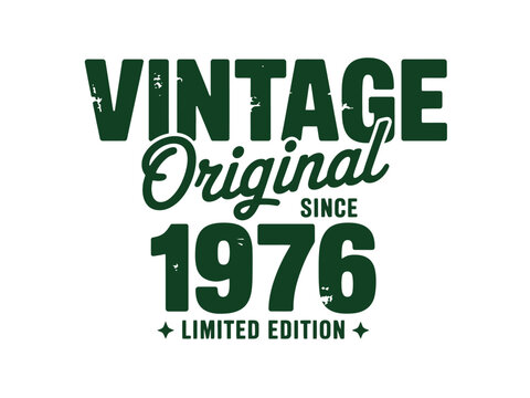 A vintage graphic design with the text 'VINTAGE Original SINCE 1976 LIMITED EDITION' in green on a white background