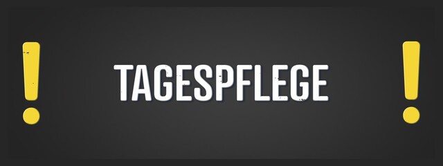 Tagespflege (Day care) - A blackboard illustration with white text. © lhphotos