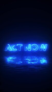 Act Now text blue neon sign animation