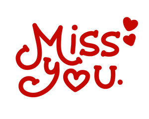 Red text with decorative hearts says "Miss You" handwritimg, cursive font swirl