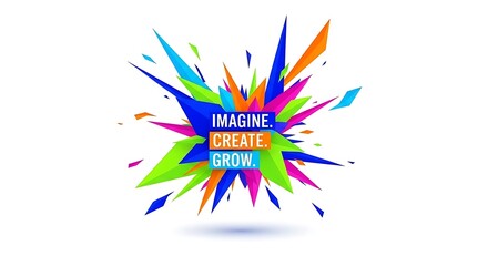 Obraz premium Explosion of Colors, Imagine Create Grow Text, Geometric Shapes, Vector Illustration