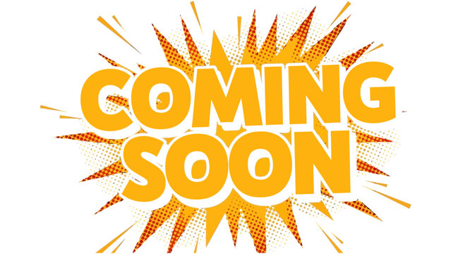 bold coming soon text in an orange comic book explosion creating excitement for new product launches and event promotions.