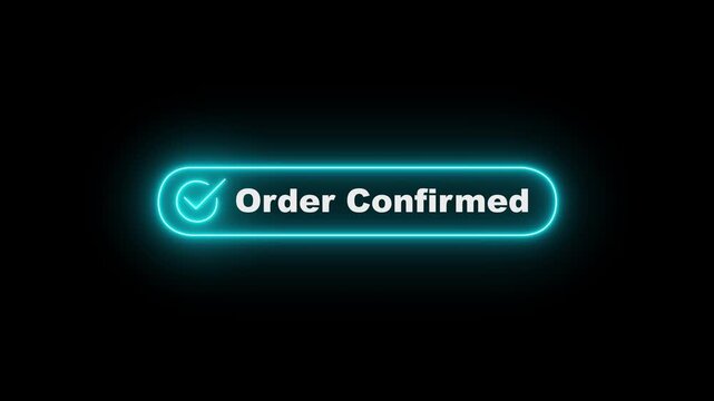 neon order confirmed button on black background. neon check mark with order confirmed button. Confirmation, transaction concept. representing a digital interface for granting permission or access.