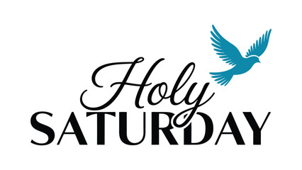 Holy Saturday typography design with elegant script lettering and flying dove symbol for christian easter holy week religious celebration banner © Zavivec