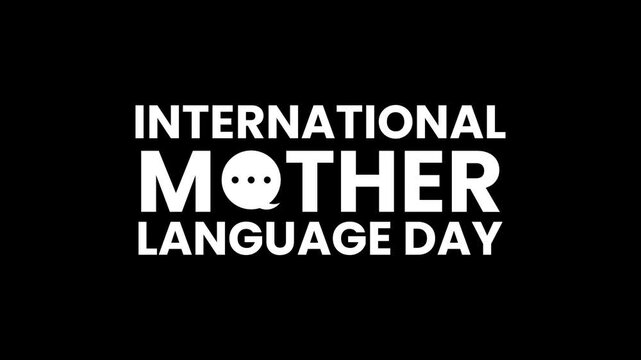 International Mother Language Day text animation with speech bubble icon on black background
