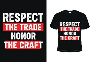 Fototapeta premium Respectful t-shirt design with inspirational trade and craft message