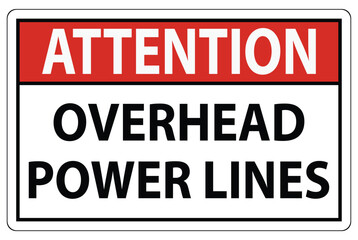 Fototapeta premium Attention Notice for Overhead Power Lines Safety Warning Sign