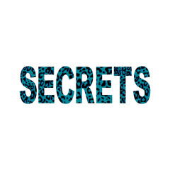Secrets text with blue leopard animal skin print pattern. Fashionable typography slogan vector illustration isolated on white background.