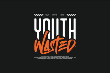 Fototapeta premium Modern Streetwear Typography with 'Youth Wasted' Bold Text and Orange Script
