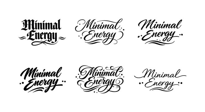   Minimal Energy. Create a calligraphy lettering illustration of the phrase: Minimal Energy.