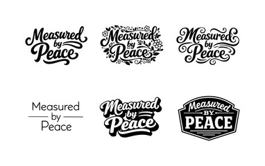 Obraz premium Measured by peace lettering. Set lettering. harmonious lettering variations of the same emblematic concept, each with different artistic