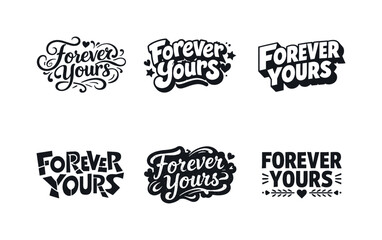 Fototapeta premium Forever yours. Set lettering. harmonious lettering variations of the same emblematic concept, each with different artistic interpretation