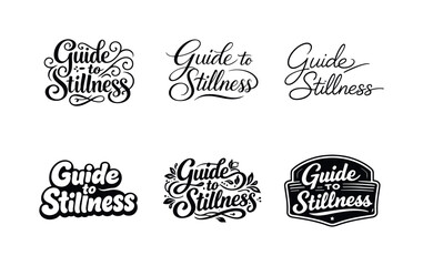 Fototapeta premium Harmonious Lettering Variations. Guide to stillness. Set lettering. harmonious lettering variations of the same emblematic concept, each with different