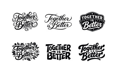 Fototapeta premium Together is better lettering. Set lettering. harmonious lettering variations of the same emblematic concept, each with different artistic