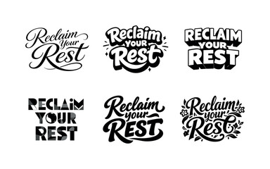 Fototapeta premium Reclaim your rest. Set lettering. harmonious lettering variations of the same emblematic concept, each with different artistic interpretation