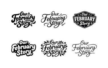Fototapeta premium Image Generation. Our February story. Set lettering. harmonious lettering variations of the same emblematic concept, each with different artistic