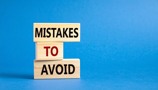 Mistakes to Avoid: Key Lessons for Growth and Success