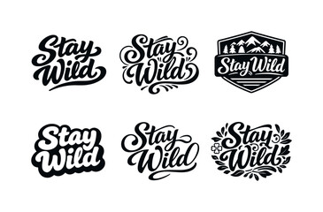 Fototapeta premium Harmonious Lettering Variations. Stay wild. Set lettering. harmonious lettering variations of the same emblematic concept, each with different artistic