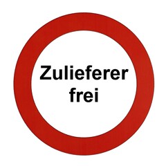 Rundes Schild mit rotem Rand und der Aufschrift "Zulieferer frei"	