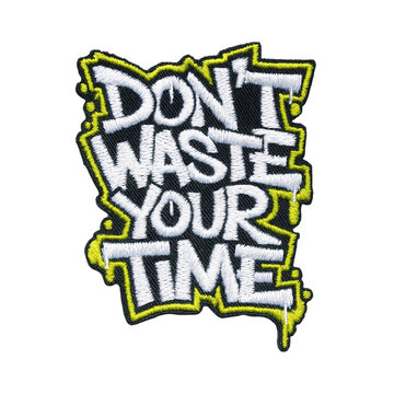 dont waste your time batch embroidery design