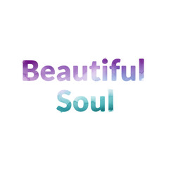 Fototapeta premium Beautiful Soul watercolor text