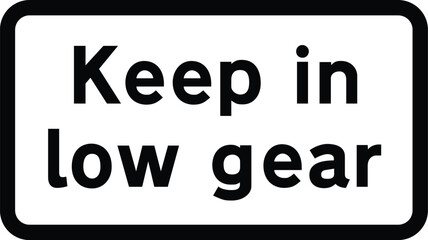 Keep in Low Gear UK Road Sign Vector Design Illustration Icon Vector © Asenath