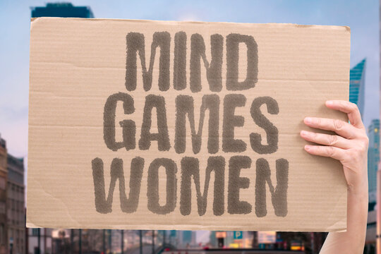 "Mind games women" Psychological tactics by females. MIND. GAMES. WOMEN. MANIPULATION. PSYCHOLOGY.