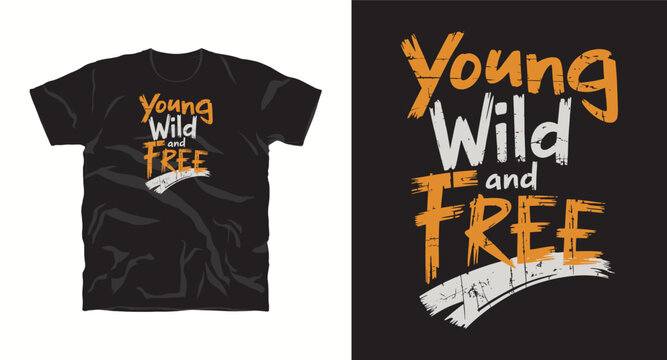 Young wild and free text graphic on black t shirt mockup with distressed brush stroke effect