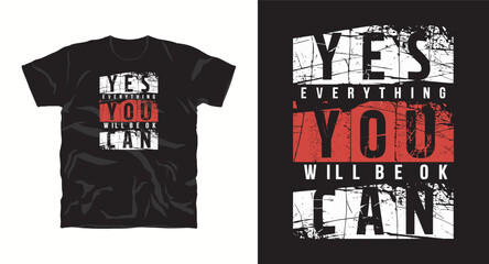 Fototapeta premium T shirt design featuring quote yes everything you can be ok
