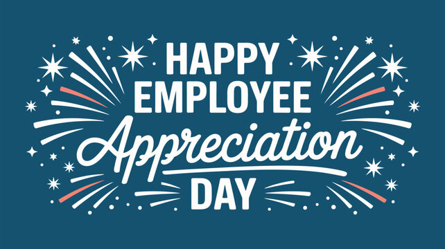 happy employee appreciation day celebration banner with fireworks typography and festive corporate recognition design