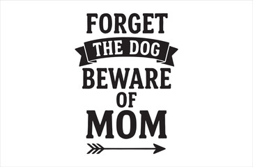 Obraz premium A humorous graphic warns beware of mom with dog related text above