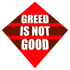 Obraz premium Greed is not good. A bold statement against greed, capitalism and corporate excess. Perfect for activists, thinkers and everyone who knows enough is enough.