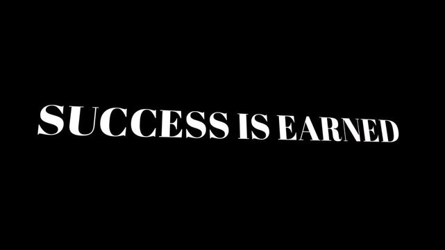 Motivational typography featuring the bold white phrase success is earned displayed prominently against a solid stark black background emphasizing determination.