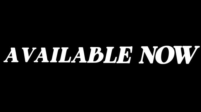 A video showcasing the phrase 'AVAILABLE NOW' in bold white letters on a black background