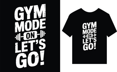 Gym mode on motivational t-shirt with weights and bold text , gym, fitness, workout, training, exercise, 