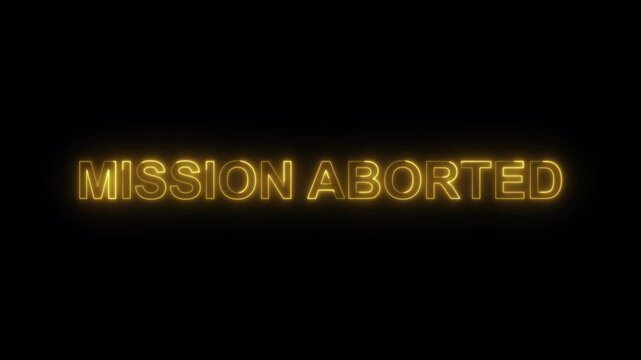 "MISSION ABORTED" Glowing mission aborted neon line text concept. Bright neon Laser text animation on black background. Bright neon line Mission Aborted motion. Running of the illuminated line.