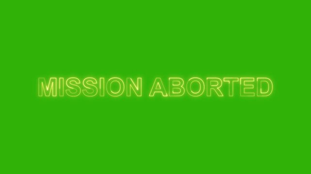 "MISSION ABORTED" Glowing mission aborted neon line text concept. Bright neon Laser text animation on green screen background. Bright neon line Mission Aborted motion. Running of the illuminated line.