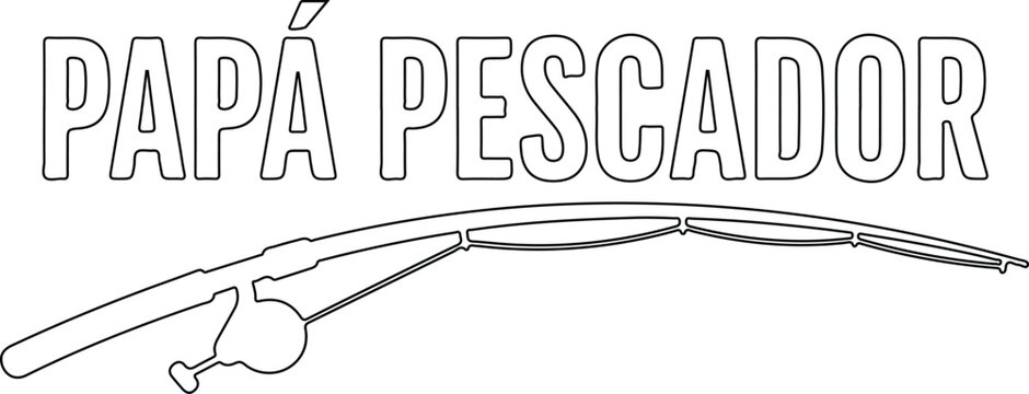 Pap&aacute; pescador frase divertida tipograf&iacute;a vectorial