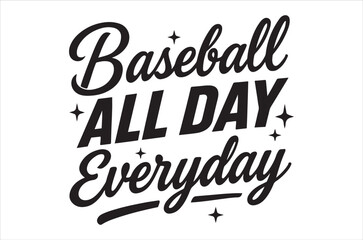 Basic RGBBaseball all day everyday inspirational sports quote
