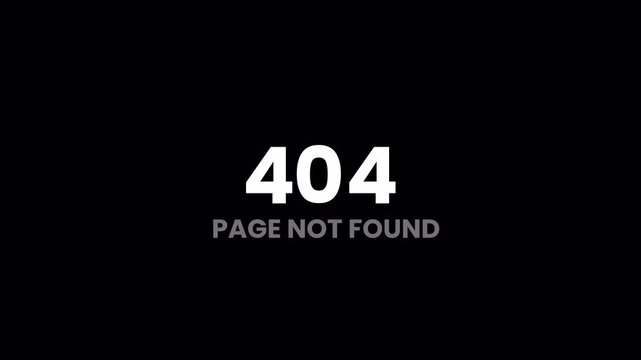 404 error page not found glitch text animation on black background 4K UHD