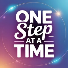 Fototapeta premium One Step At A Time Inspirational Typography Quote Design With Gradient Background Poster