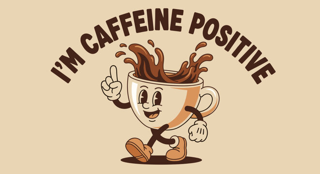 Caffeine Positive Cute Coffee Cup Cartoon Illustration Design