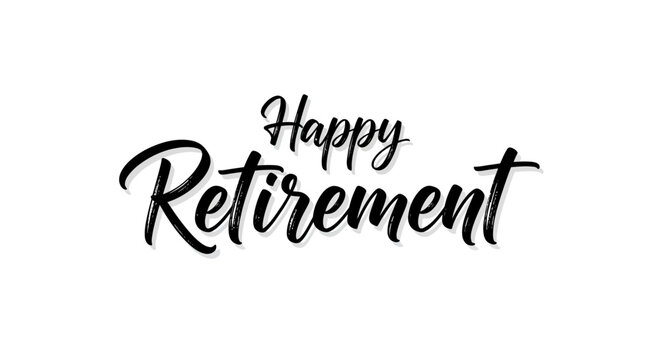 Happy Retirement text in elegant black script font on a clean white background, celebrating a new chapter in life.