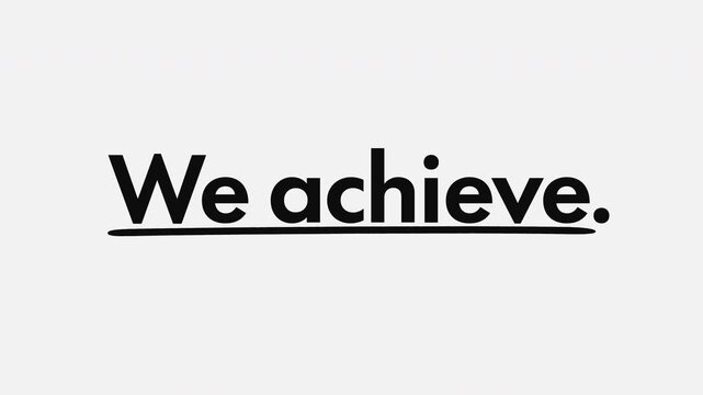 We Commit We Work We Achieve Kinetic Typography Motion Text Animation Minimal Black and White Corporate Success Concept. Text animation with handwritten underline and circle highlight.