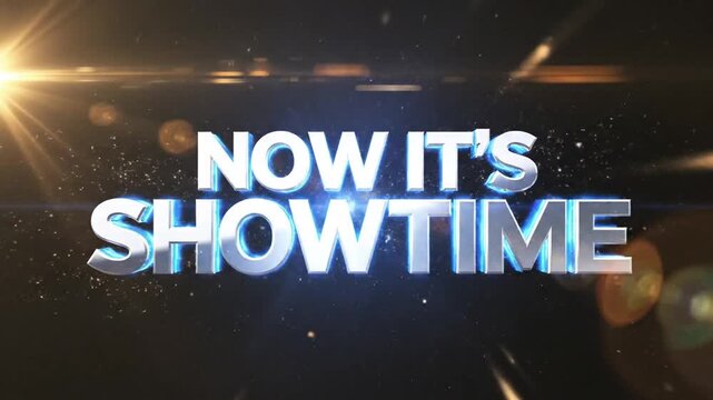 A captivating cinematic intro sequence: 'Now It's Showtime' with dynamic visual effects and lens